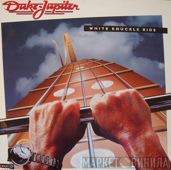 Duke Jupiter - White Knuckle Ride