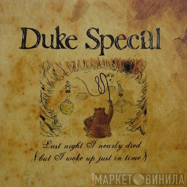 Duke Special - Last Night I Nearly Died (But I Woke Up Just In Time)