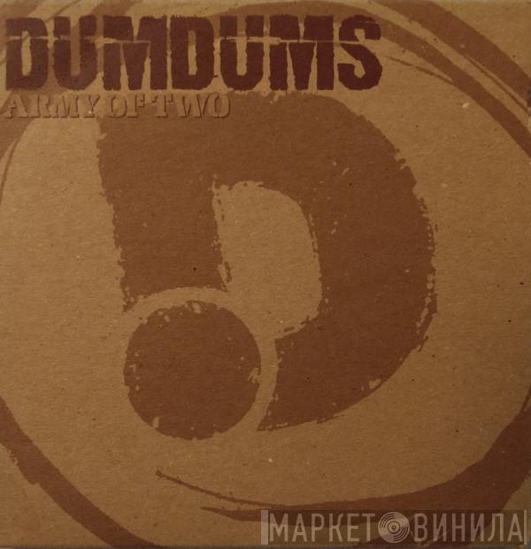 Dum Dums - Army Of Two