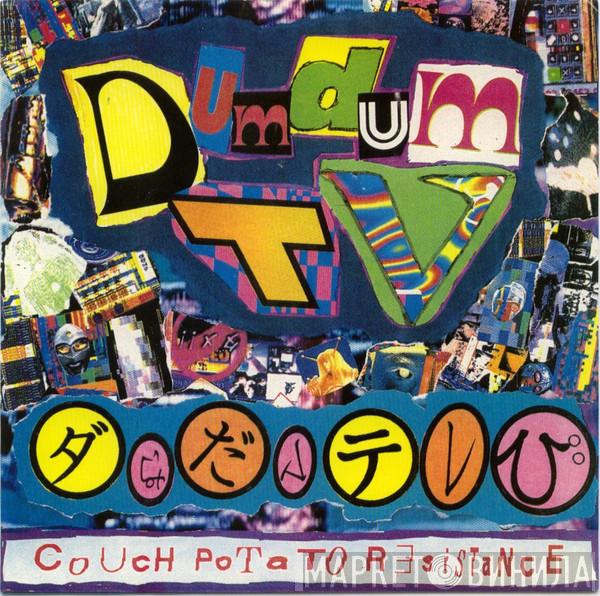 DumDum TV - Couch Potato Resistance