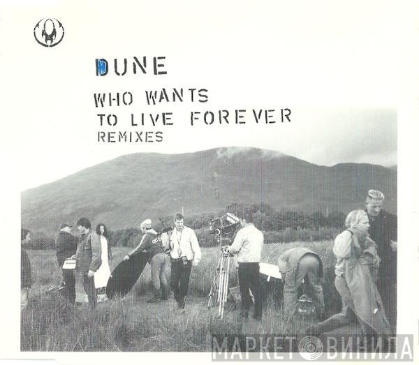  Dune   - Who Wants To Live Forever (Remixes)