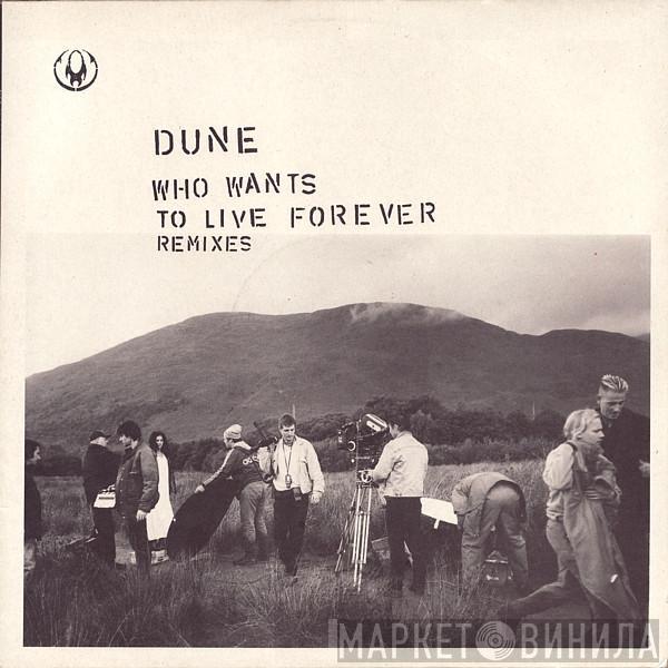  Dune   - Who Wants To Live Forever  (Remixes)