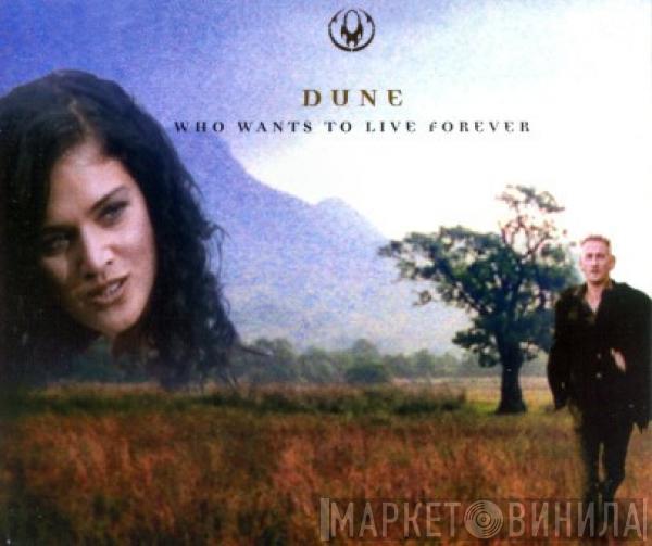  Dune   - Who Wants To Live Forever