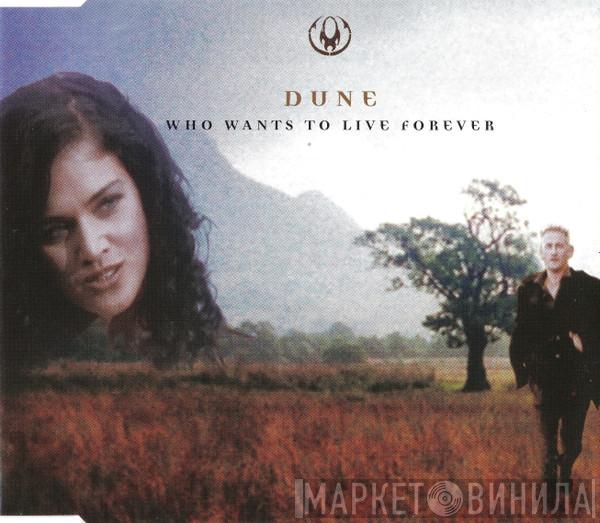  Dune   - Who Wants To Live Forever