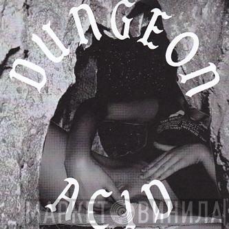 Dungeon Acid - Warm And Damp / Damp And Warm