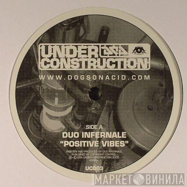 Duo Infernale - Positive Vibes / Pipe Dreams