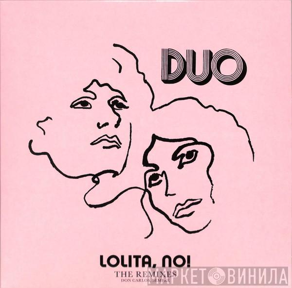 Duo  - Lolita, No! (The Remixes)