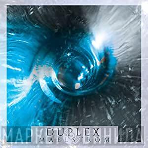 Duplex (Damien Chierici & Didier Laloy) - Maelstrom