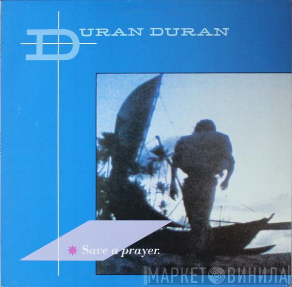  Duran Duran  - Save A Prayer / Rio