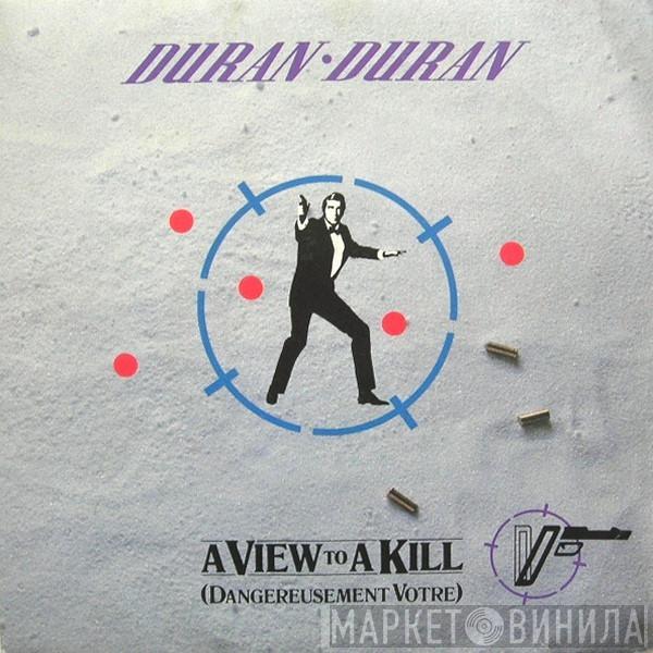 Duran Duran - A View To A Kill (Dangereusement Votre)