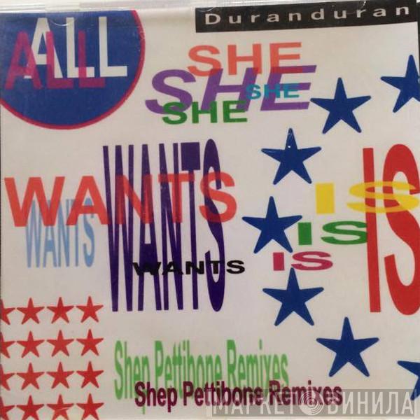  Duran Duran  - All She Wants Is (Shep Pettibone Remixes)