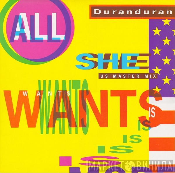  Duran Duran  - All She Wants Is (US Master Mix)