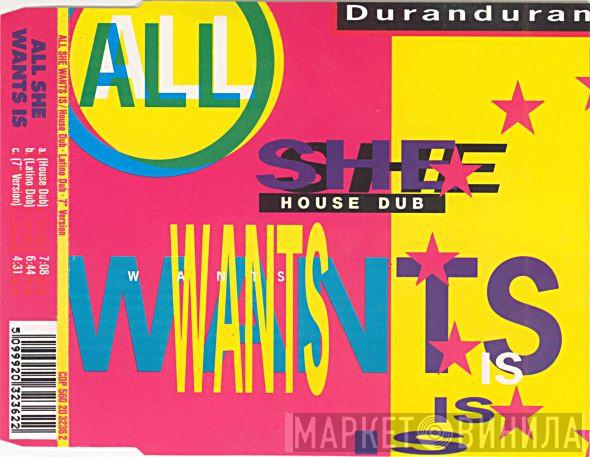  Duran Duran  - All She Wants Is