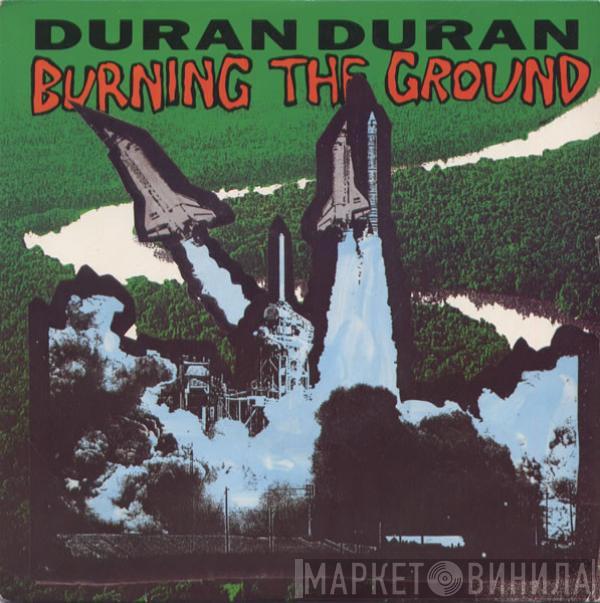  Duran Duran  - Burning The Ground