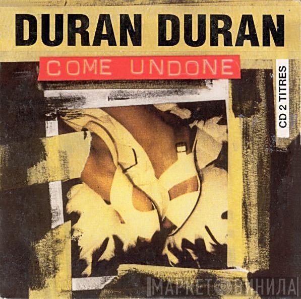  Duran Duran  - Come Undone