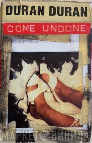  Duran Duran  - Come Undone