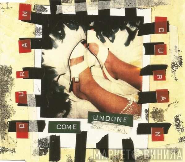  Duran Duran  - Come Undone