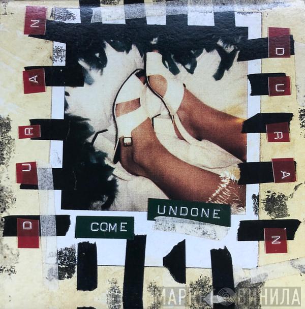  Duran Duran  - Come Undone