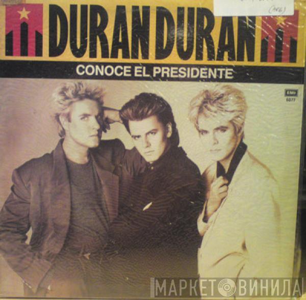  Duran Duran  - Conoce El Presidente = Meet El Presidente