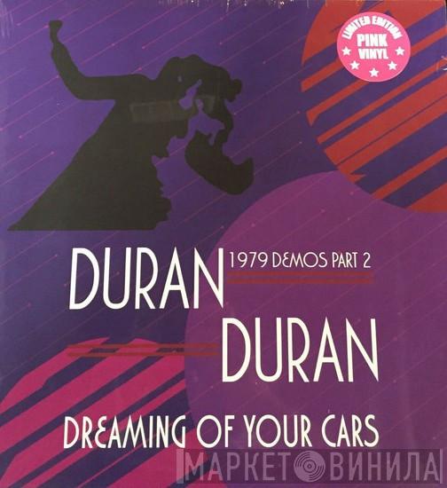 Duran Duran - Dreaming Of Your Cars (1979 Demos Part 2)