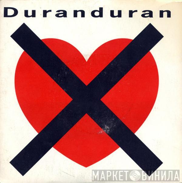  Duran Duran  - I Don't Want Your Love