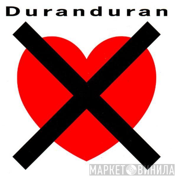  Duran Duran  - I Don't Want Your Love