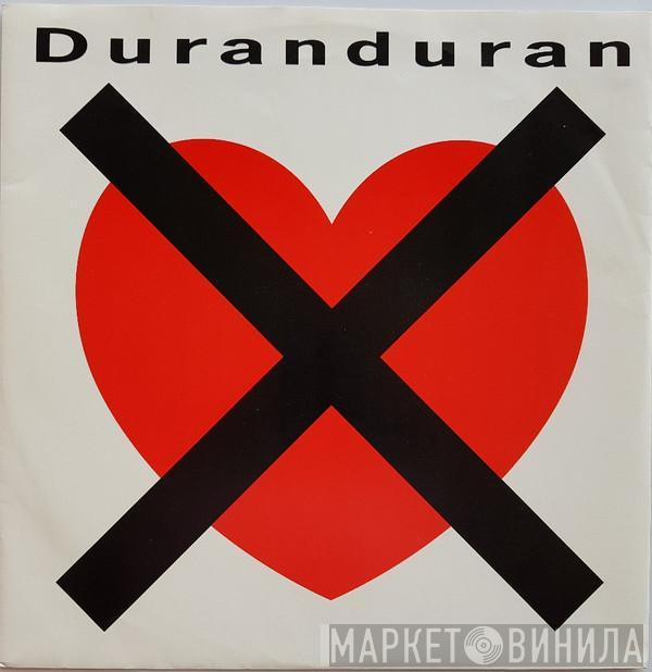  Duran Duran  - I Don't Want Your Love