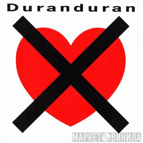  Duran Duran  - I Don't Want Your Love