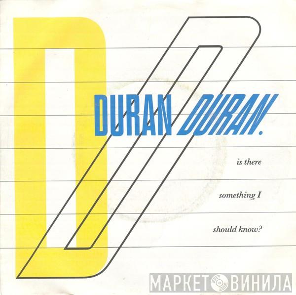  Duran Duran  - Is There Something I Should Know?