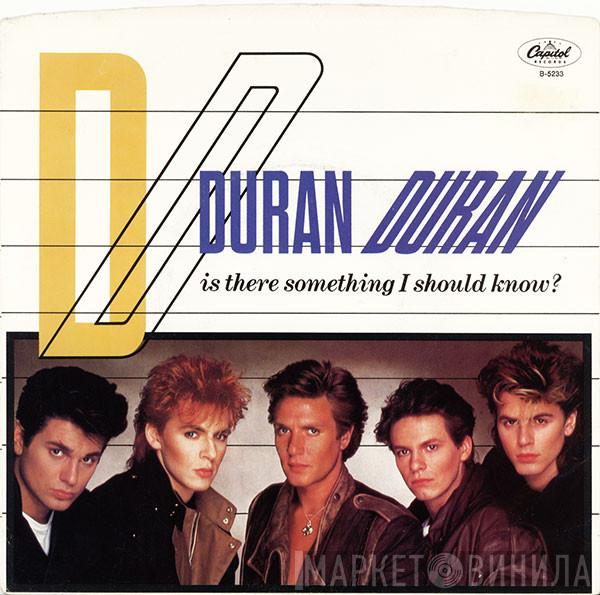  Duran Duran  - Is There Something I Should Know?