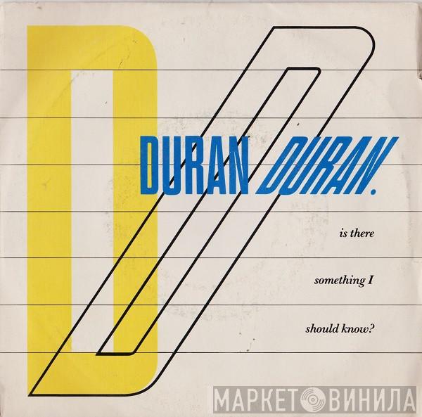  Duran Duran  - Is There Something I Should Know?
