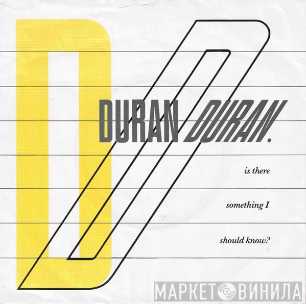 Duran Duran  - Is There Something I Should Know?