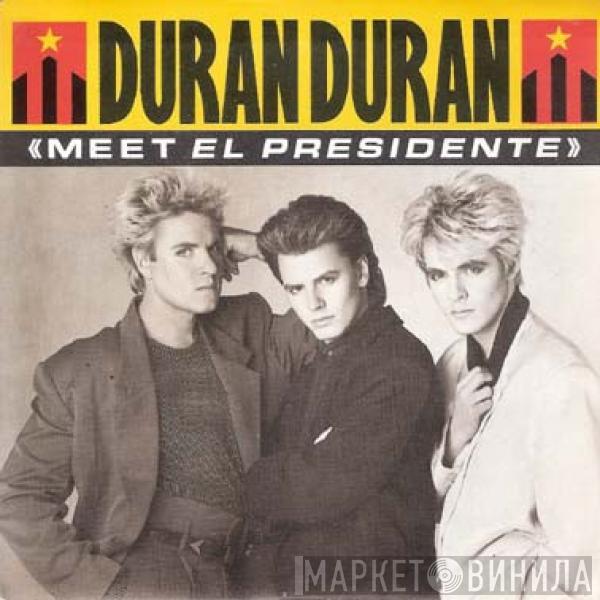  Duran Duran  - Meet El Presidente