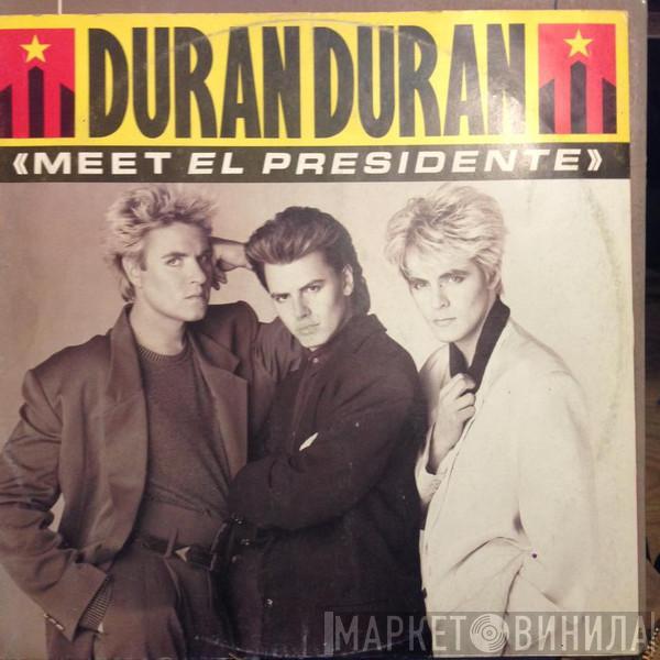  Duran Duran  - Meet El Presidente