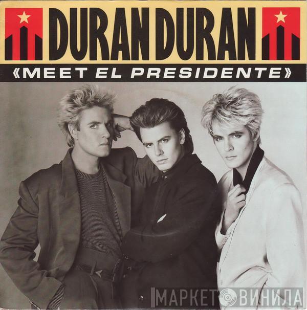  Duran Duran  - Meet El Presidente