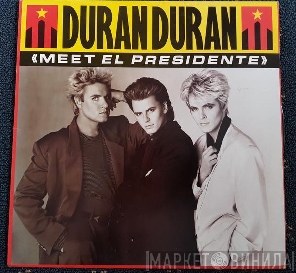  Duran Duran  - Meet El Presidente