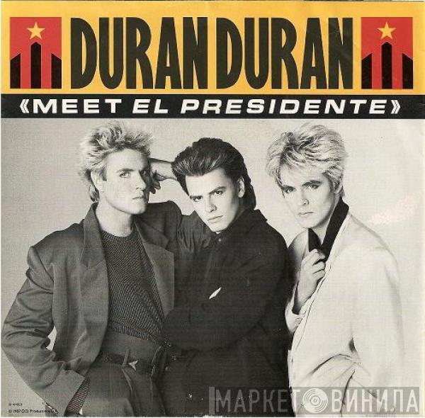  Duran Duran  - Meet El Presidente