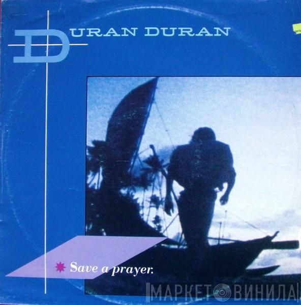  Duran Duran  - Save A Prayer