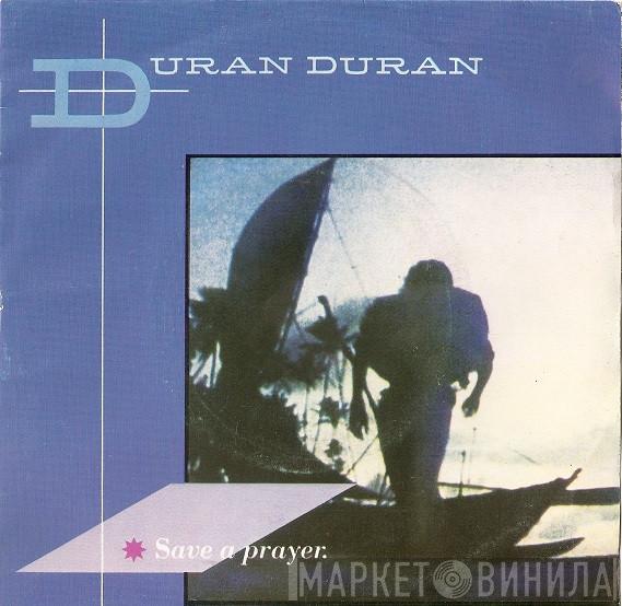  Duran Duran  - Save A Prayer.