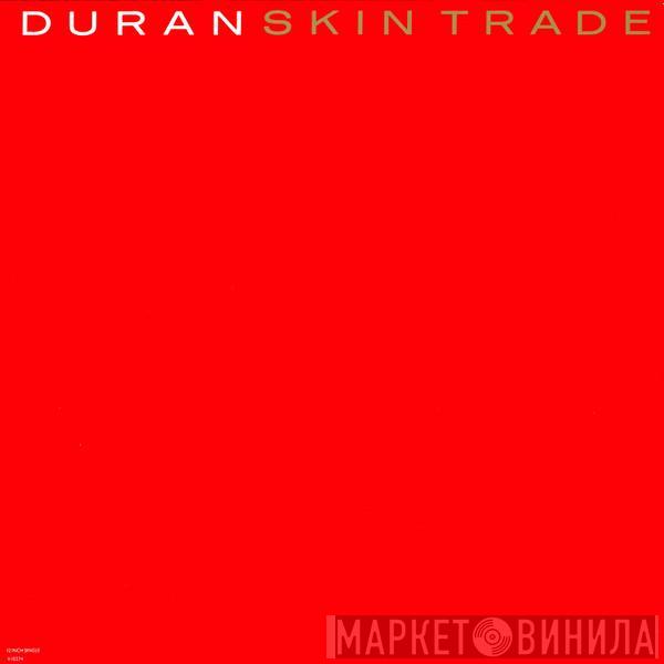  Duran Duran  - Skin Trade