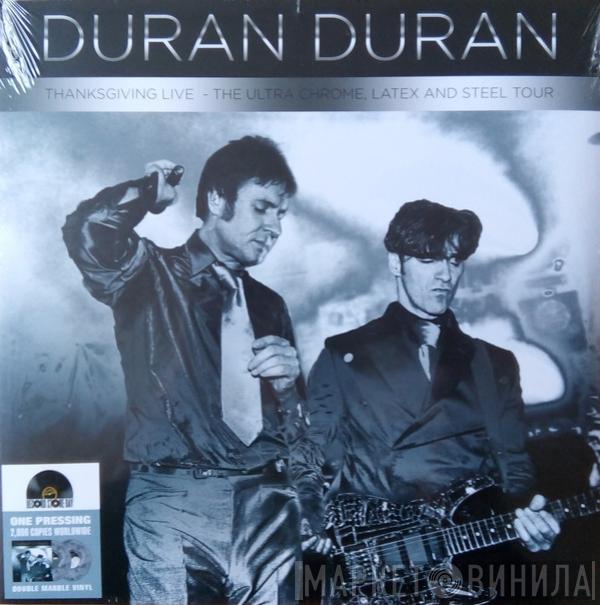 Duran Duran  - Thanksgiving Live - The Ultra Chrome, Latex And Steel Tour
