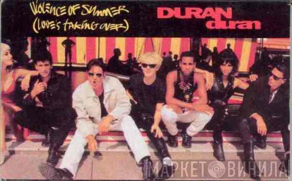  Duran Duran  - Violence Of Summer (Love's Taking Over)