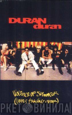  Duran Duran  - Violence Of Summer (Love's Taking Over)