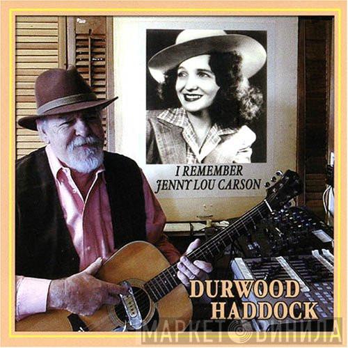 Durwood Haddock - I Remember Jenny Lou Carson