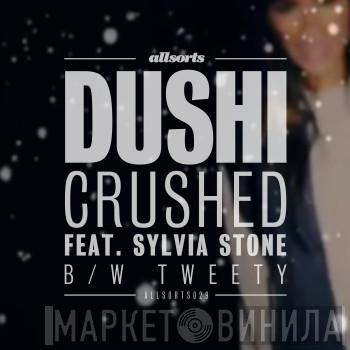 Dushi - Crushed / Tweety