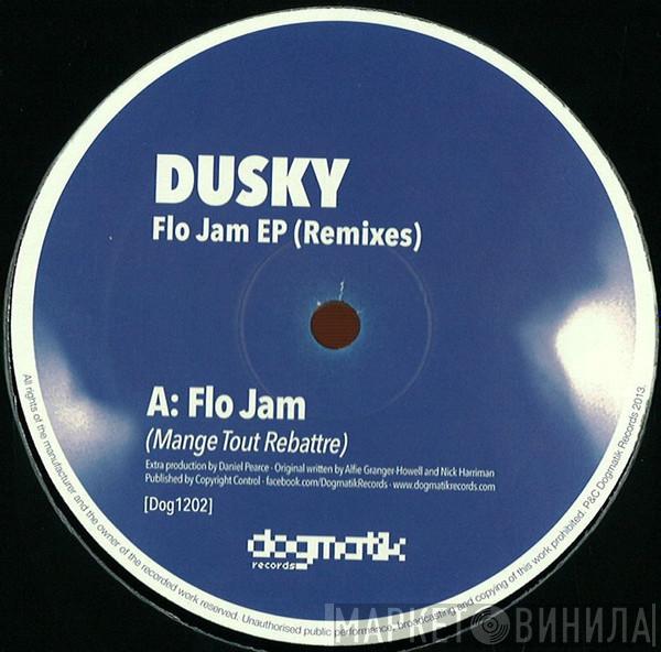 Dusky  - Flo Jam EP (Remixes) (Part 1)