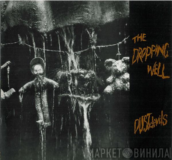Dustdevils - The Dropping Well