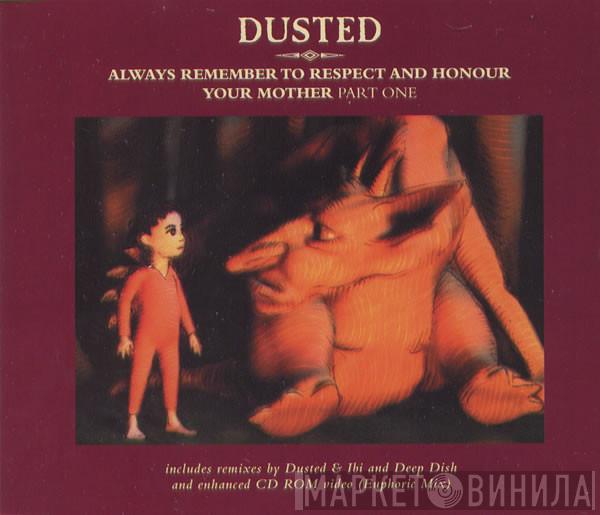 Dusted  - Always Remember To Respect And Honour Your Mother - Part One (CD 2)