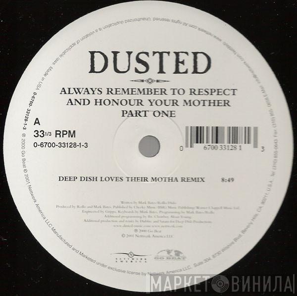  Dusted  - Always Remember To Respect And Honour Your Mother Part One