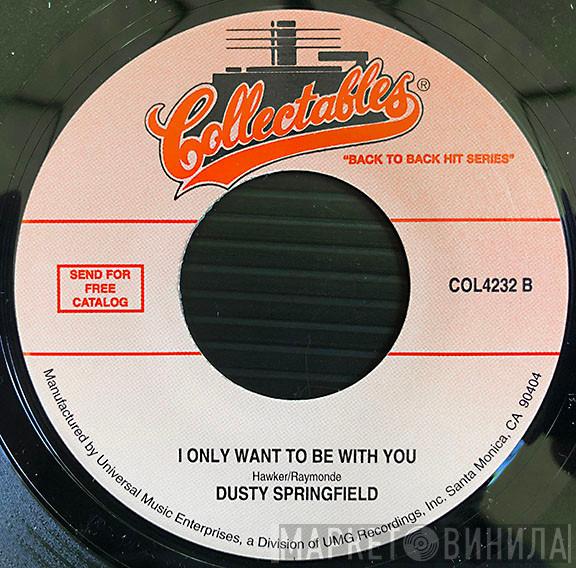  Dusty Springfield  - I Only Want To Be With You / Wishin' And Hopin'